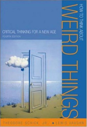 How to Think About Weird Things: Critical Thinking for a New Age (Paperback)