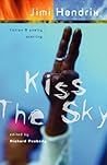 Kiss the Sky: Fiction & Poetry Starring Jimi Hendrix
