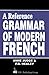 A Reference Grammar of Modern French