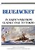 Bluejacket: In Harm's Way from Guadalcanal to Tokyo or "the Golden Gate...or Pearly Gate...By'48"