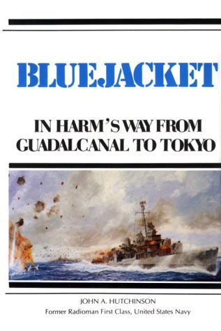Bluejacket: In Harm's Way from Guadalcanal to Tokyo or "the Golden Gate...or Pearly Gate...By'48" (Hardcover)
