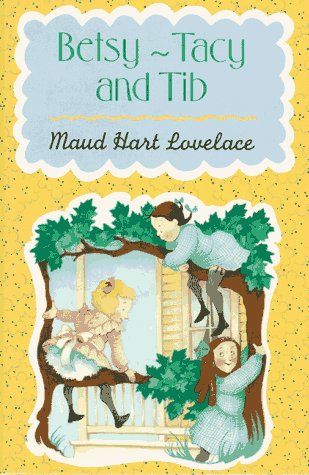 Betsy Tacy And Tib Betsy Tacy 2 By Maud Hart Lovelace