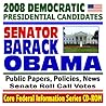 2008 Democratic Presidential Candidates: Senator Barack Obama - Public Papers, Speeches, Policies, News (CD-ROM)