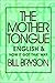 The Mother Tongue by Bill Bryson