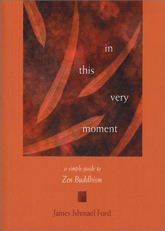 In This Very Moment: A Simple Guide to Zen Buddhism (Paperback)