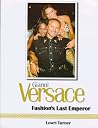 Gianni Versace: Fashion's Last Emperor Gianni Versace: Fashion's Last Emperor