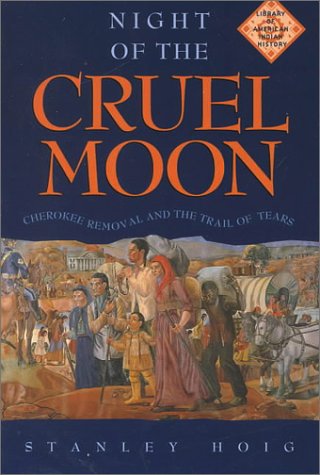Night of the Cruel Moon: Cherokee Removal and the Trail of Tears (Paperback)