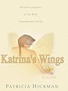 Katrina's Wings: Miracles Happen in the Most Unexpected Places