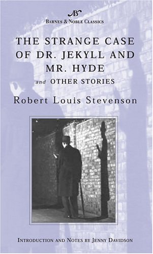 The Strange Case of Dr. Jekyll and Mr. Hyde and Other Stories