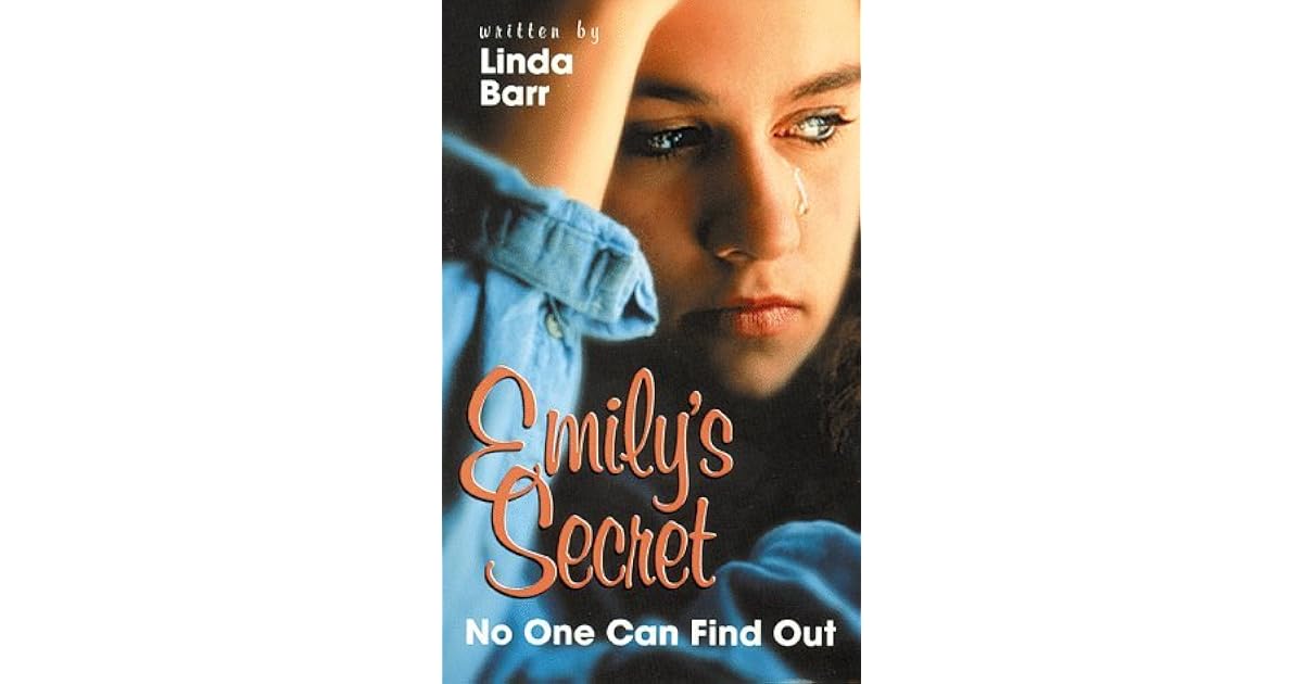 Emily s Secret No One Can Find Out By Linda Barr