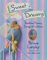 Sweet Dreams: Bedtime Poems and Lullabyes Sweet Dreams: Bedtime Poems and Lullabyes