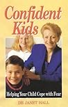 Confident Kids: Helping Your Child Cope With Fear