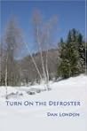 Turn on the Defroster Turn on the Defroster