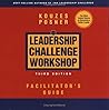 The Leadership Challenge Workshop, Facilitator's Guide (J-B Leadership Challenge: Kouzes/Posner)