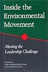 Inside the Environmental Movement: Meeting The Leadership Challenge Inside the Environmental Movement: Meeting The Leadership Challenge