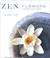 Zen Flowers: Contemplation through Creativity Zen Flowers: Contemplation through Creativity