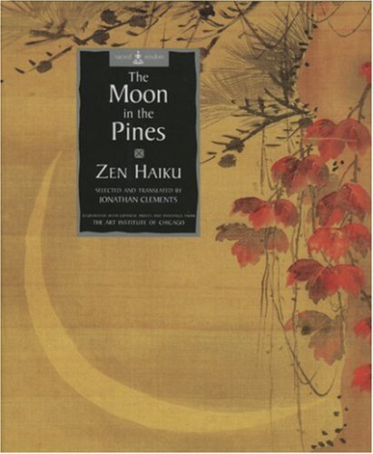 The Moon in the Pines: Zen Haiku (Hardcover)