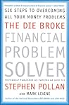 The Die Broke Financial Problem Solver