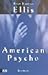 American Psycho by Bret Easton Ellis