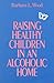 Raising Healthy Children in an Alcoholic Home