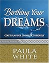 Birthing Your Dreams: God's Plan for Living Victoriously (God's Leading Ladies Workbook Series)