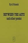 Between The Acts And Other Poems