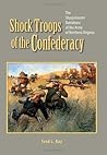 Shock Troops of the Confederacy Shock Troops of the Confederacy