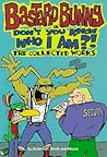Bastard Bunny In "Don't You Know Who I Am?!": The Collected Works