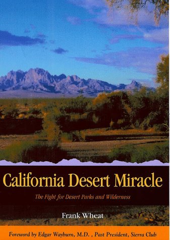 California Desert Miracle: The Fight for Desert Parks and Wilderness (Sunbelt Natural History Guides)