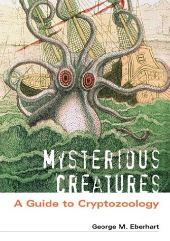 Mysterious Creatures: A Guide to Cryptozoology (Hardcover)