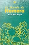 El mundo de Homero by Pierre Vidal-Naquet