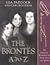The Brontes A to Z: The Essential Reference to Their Lives and Works (Literary A to Z)