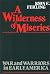A Wilderness of Miseries: W...