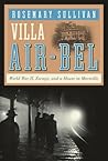 Villa Air-Bel: World War II, Escape, and a House in Marseille