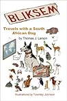 Bliksem: Travels with a South African Dog Bliksem: Travels with a South African Dog
