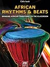 African Rhythms & Beats: Bringing African Traditions to the Classroom