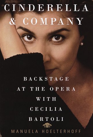 Cinderella & Company: Backstage at the Opera with Cecilia Bartoli (Hardcover)