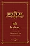 Initiation (Ghosts of Albion) Initiation (Ghosts of Albion)