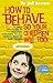 How to Behave So Your Children Will Too! by Sal Severe