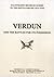 Verdun And The Battles For Its Possession An Illustrated Guide To The Battlefields 1914-1918.