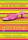 Girl Time: A Celebration of Chick Flicks, Bad Hair Days & and Good Friends