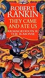 They Came and Ate Us: Armageddon II: The B-Movie