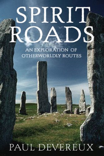 Spirit Roads: An Exploration of Otherwordly Routes (Paperback)