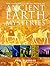 The Illustrated Encyclopedia of Ancient Earth Mysteries