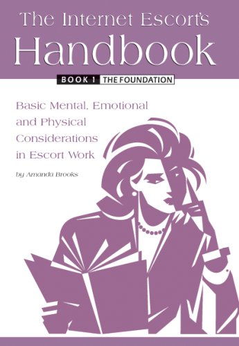 The Foundation: Basic Mental, Emotional And Physical Considerations In Escort Work (Perfect Paperback)