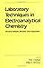 Laboratory Techniques in Electroanalytical Chemistry, Revised and Expanded