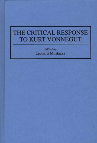 The Critical Response to Kurt Vonnegut (Critical Responses in Arts and Letters)