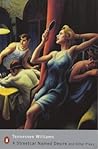 A Streetcar Named Desire and Other Plays by Tennessee Williams