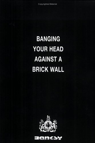 Banging Your Head Against a Brick Wall (Paperback)