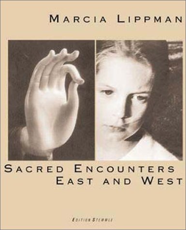 Marcia Lippman: Sacred Encounters East and West (Hardcover)